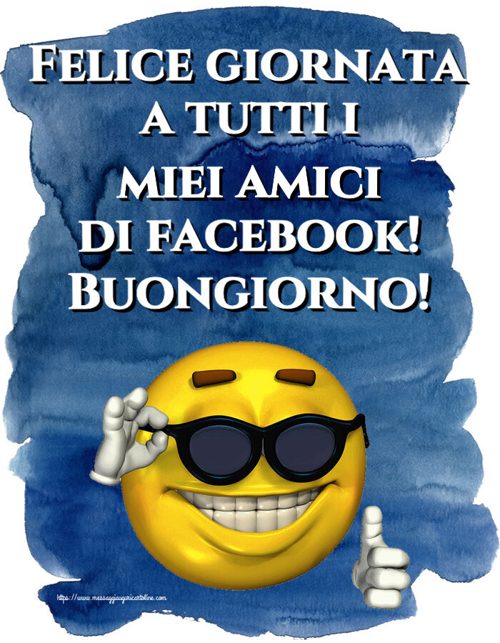 Felice giornata a tutti i miei amici di facebook! Buongiorno! ~ emoticon divertente con occhiali