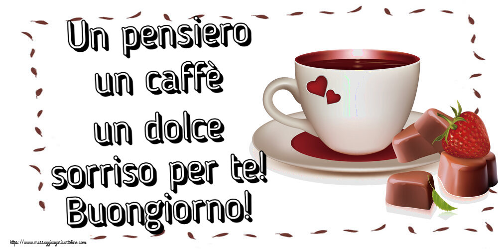 Cartoline di buongiorno - Un pensiero un caffè un dolce sorriso per te! Buongiorno! ~ caffè con caramelle d'amore - messaggiauguricartoline.com