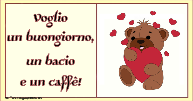 Cartoline di buongiorno - Voglio un buongiorno, un bacio e un caffè! ~ orso carino con cuori - messaggiauguricartoline.com