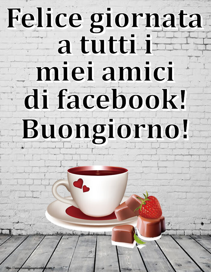 Buongiorno - Felice giornata a tutti i miei amici di facebook! Buongiorno! ~ caffè con caramelle d'amore