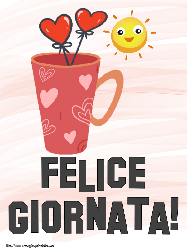 Cartoline di buongiorno - Felice Giornata! ~ caffè del mattino - messaggiauguricartoline.com