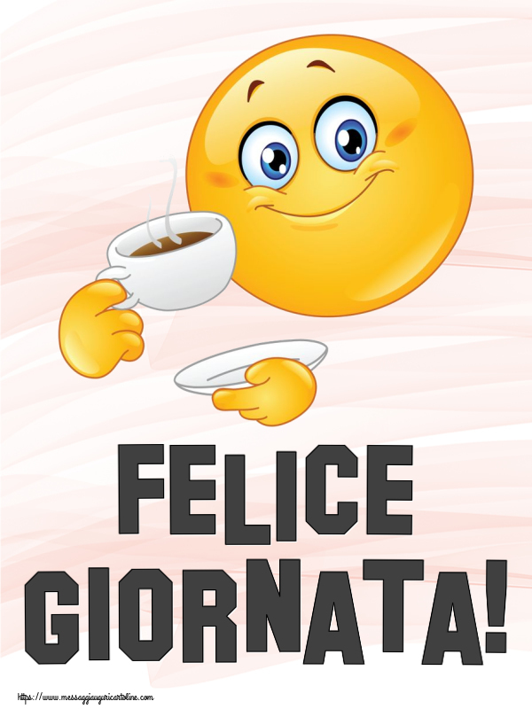Buongiorno Felice Giornata! ~ emoticon che beve caffè