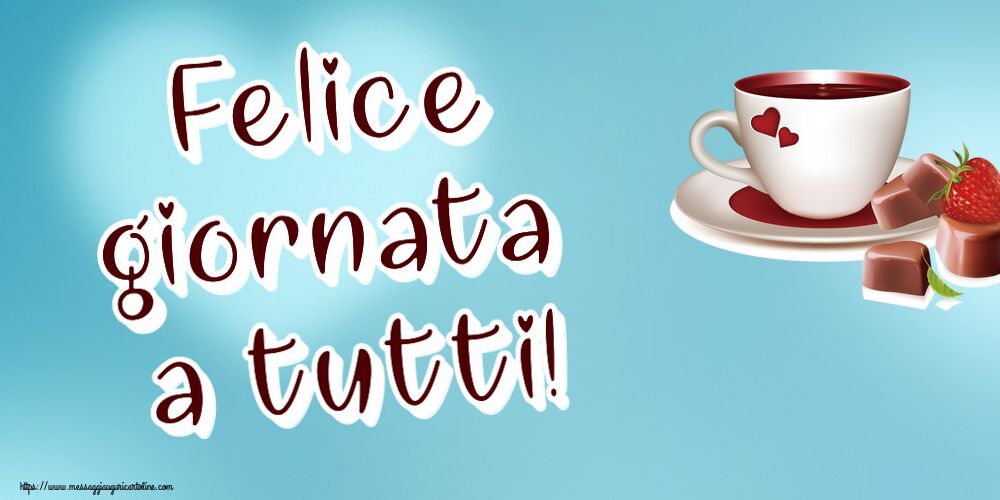 Cartoline di buongiorno - Felice giornata a tutti! ~ caffè con caramelle d'amore - messaggiauguricartoline.com