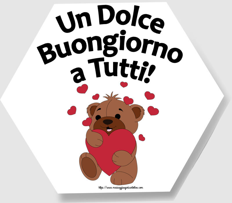 Cartoline di buongiorno - Un Dolce Buongiorno a Tutti! ~ orso carino con cuori - messaggiauguricartoline.com