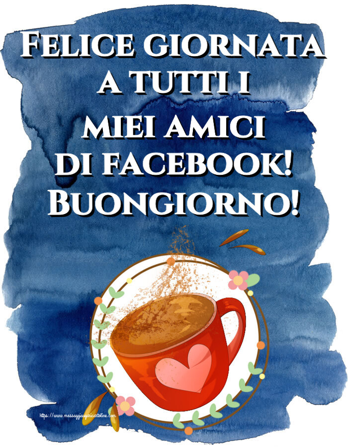Cartoline di buongiorno - Felice giornata a tutti i miei amici di facebook! Buongiorno! ~ tazza da caffè rosa con cuore - messaggiauguricartoline.com