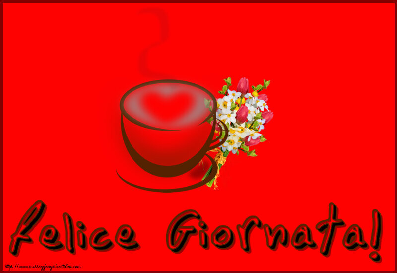 Felice Giornata! ~ tazza da caffè con cuore e fiori
