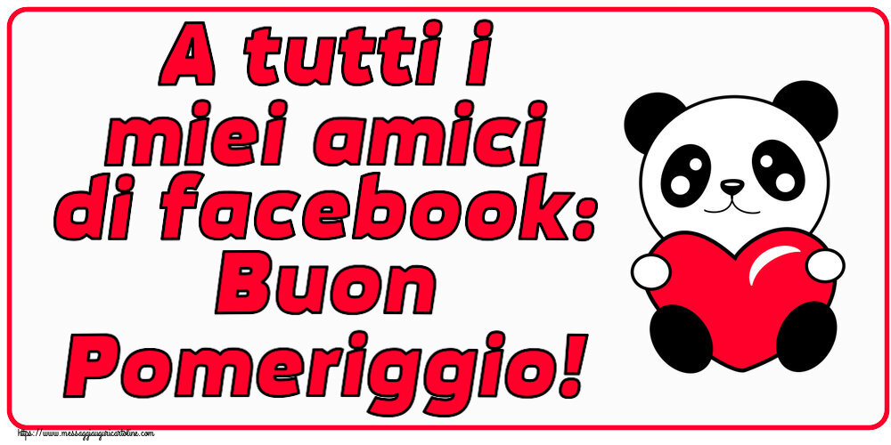 Buon Pomeriggio A tutti i miei amici di facebook: Buon Pomeriggio! ~ orsacchiotto con cuore