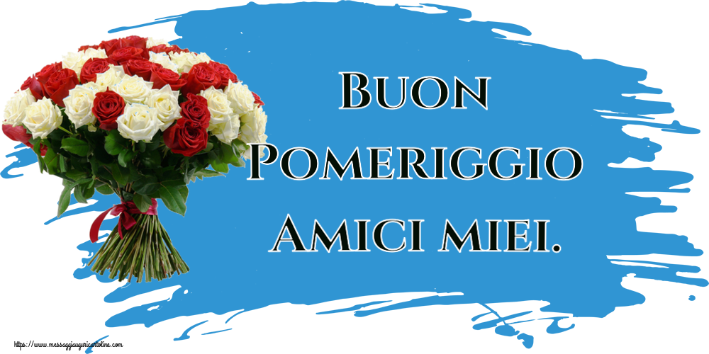 Cartoline di buon pomeriggio - Buon Pomeriggio Amici miei. ~ bouquet di rose rosse e bianche - messaggiauguricartoline.com