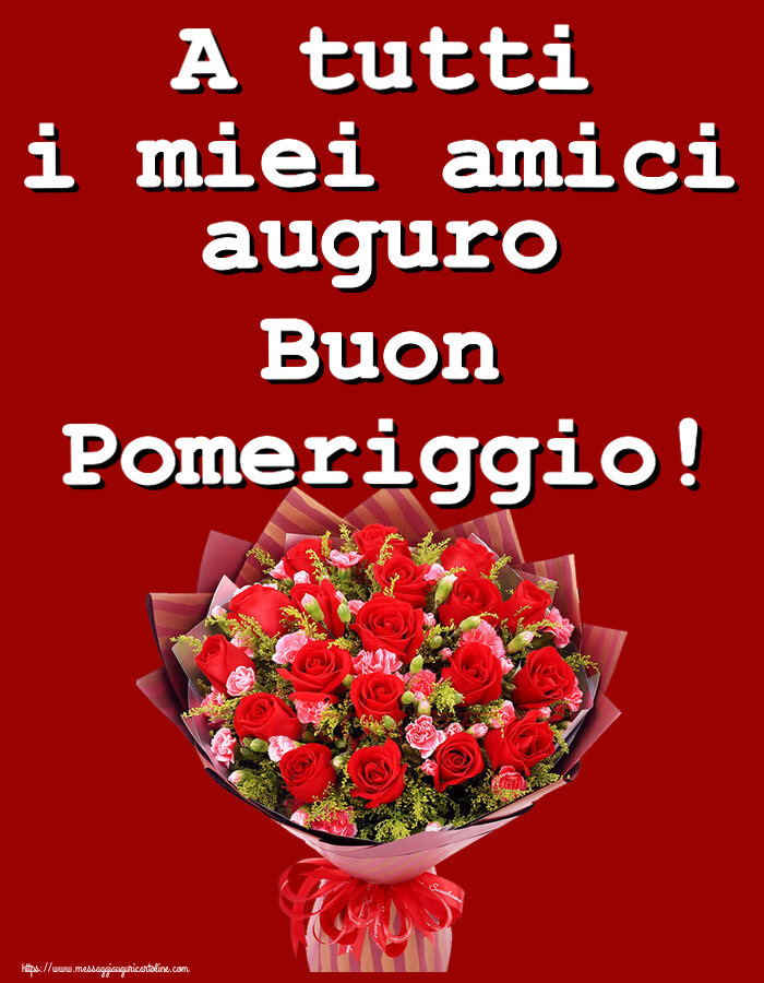 A tutti i miei amici auguro Buon Pomeriggio! ~ rose rosse e garofani