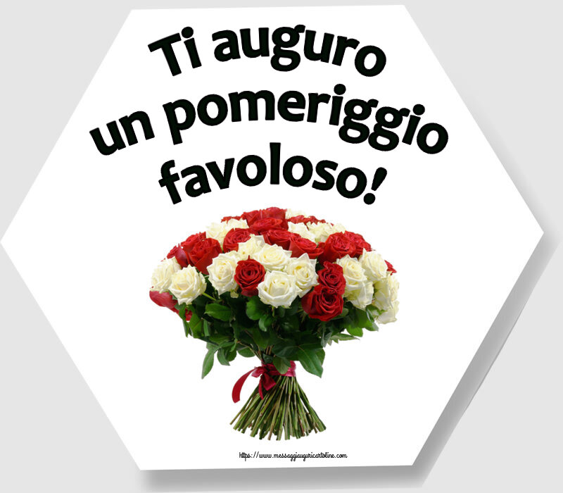 Cartoline di buon pomeriggio - Ti auguro un pomeriggio favoloso! ~ bouquet di rose rosse e bianche - messaggiauguricartoline.com