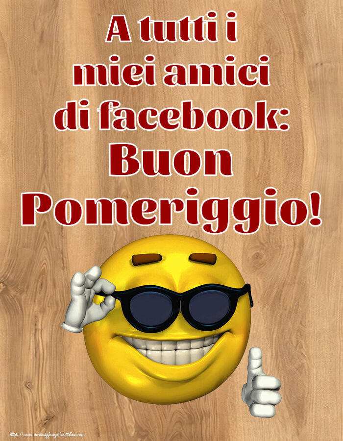 Buon Pomeriggio A tutti i miei amici di facebook: Buon Pomeriggio! ~ emoticon divertente con occhiali