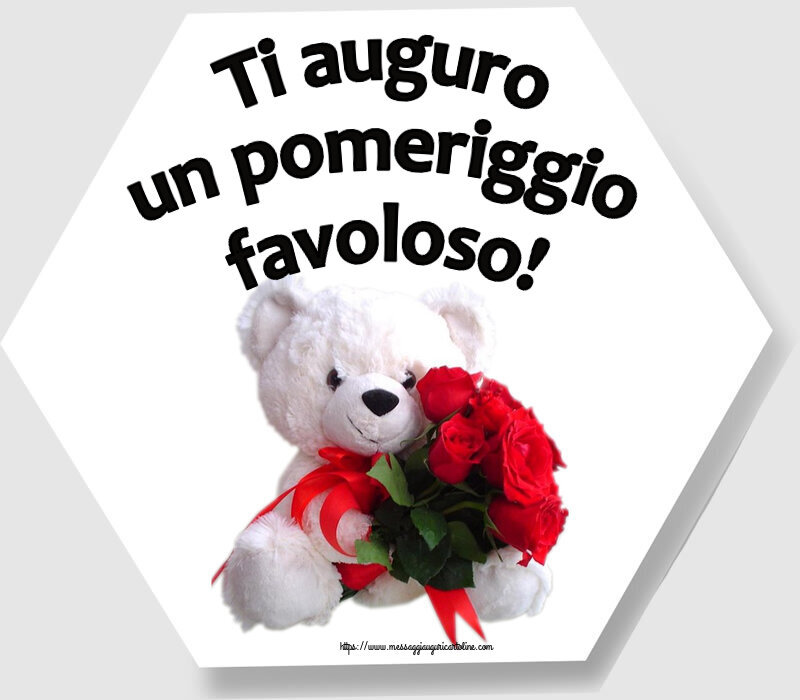 Cartoline di buon pomeriggio - Ti auguro un pomeriggio favoloso! ~ orsacchiotto bianco con rose rosse - messaggiauguricartoline.com
