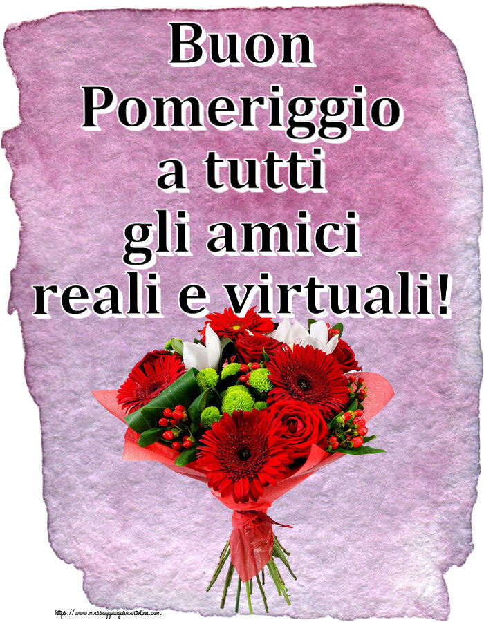 Buon Pomeriggio Buon Pomeriggio a tutti gli amici reali e virtuali! ~ bouquet di gerbere