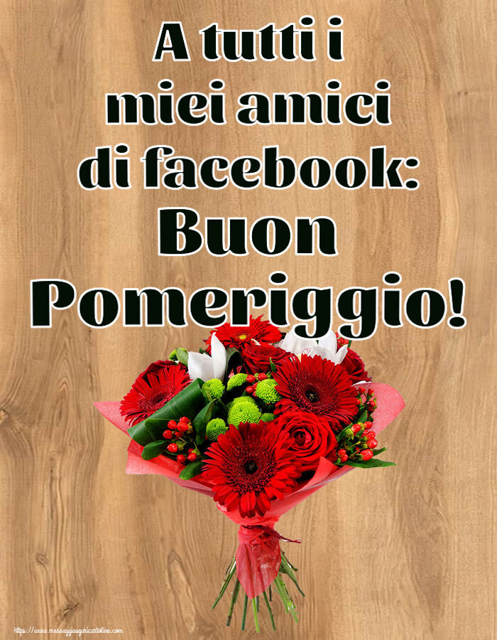 Cartoline di buon pomeriggio - A tutti i miei amici di facebook: Buon Pomeriggio! ~ bouquet di gerbere - messaggiauguricartoline.com