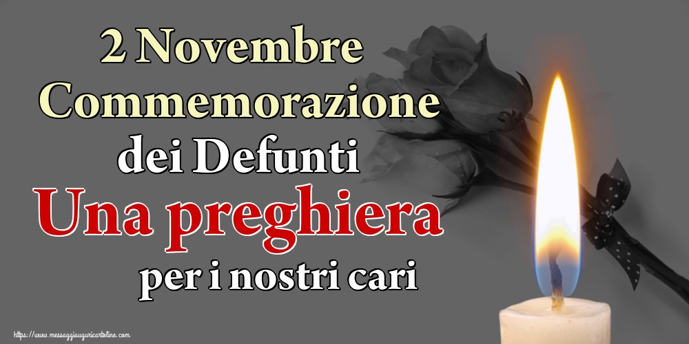 Cartoline per la Commemorazione dei defunti - 2 Novembre Commemorazione dei Defunti Una preghiera per i nostri cari - messaggiauguricartoline.com