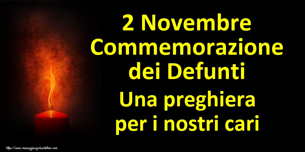 Cartoline per la Commemorazione dei defunti - 2 Novembre Commemorazione dei Defunti Una preghiera per i nostri cari - messaggiauguricartoline.com