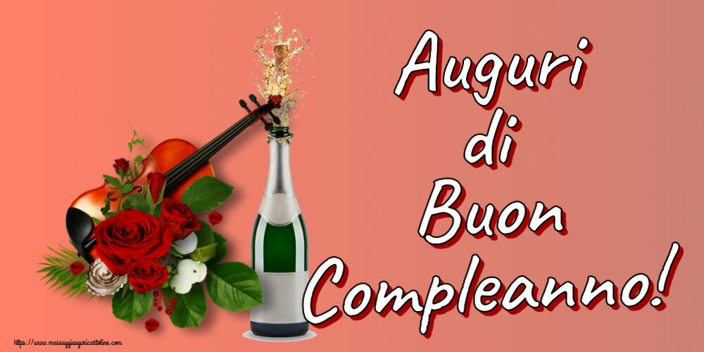 Cartoline di compleanno - Auguri di Buon Compleanno! ~ un violino, champagne e rose - messaggiauguricartoline.com