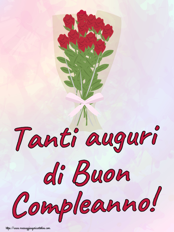 Cartoline di compleanno - Tanti auguri di Buon Compleanno! ~ disegno con bouquet di rose - messaggiauguricartoline.com