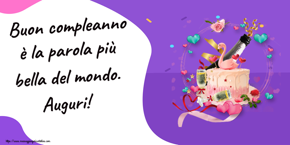 Buon compleanno è la parola più bella del mondo. Auguri! ~ torta con cigno e champagne