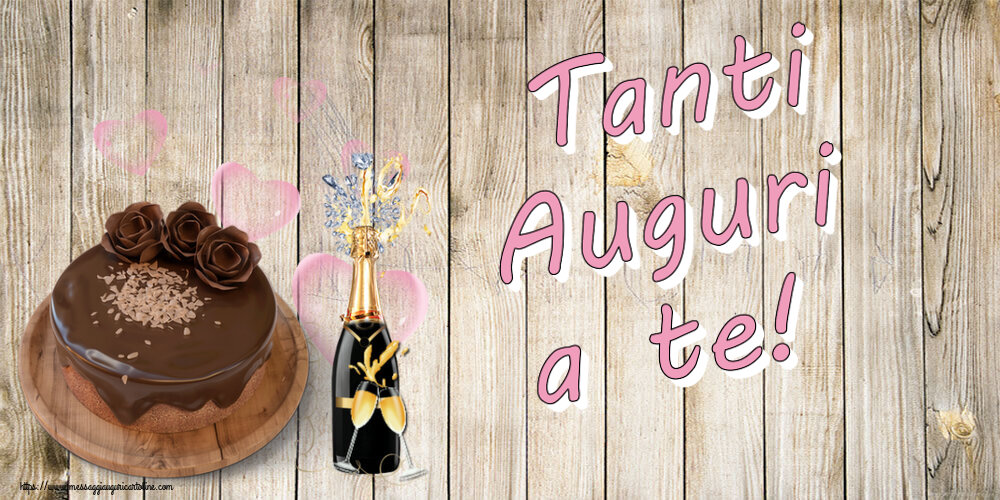 Cartoline di compleanno - Tanti Auguri a te! ~ torta al cioccolato e champagne - messaggiauguricartoline.com