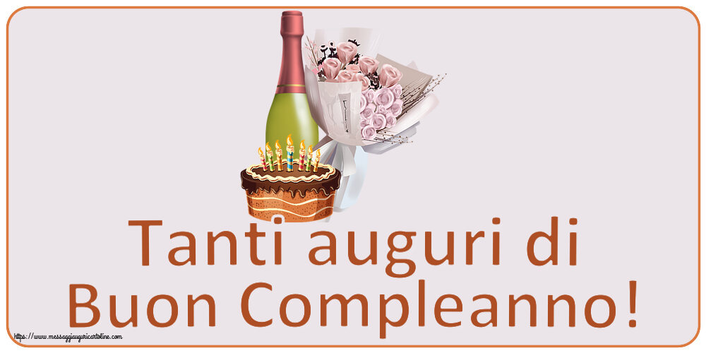 Compleanno Tanti auguri di Buon Compleanno! ~ bouquet di fiori, champagne e torta