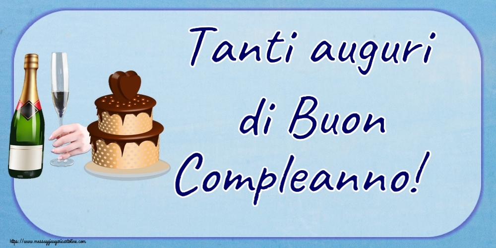 Cartoline di compleanno - Tanti auguri di Buon Compleanno! ~ torta con cuore e champagne - messaggiauguricartoline.com