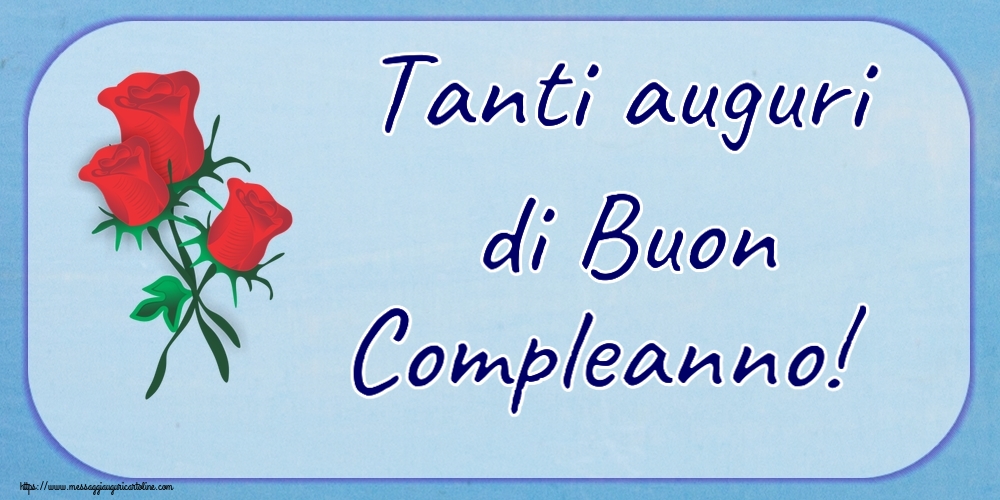 Cartoline di compleanno - Tanti auguri di Buon Compleanno! ~ tre rose rosse disegnate - messaggiauguricartoline.com