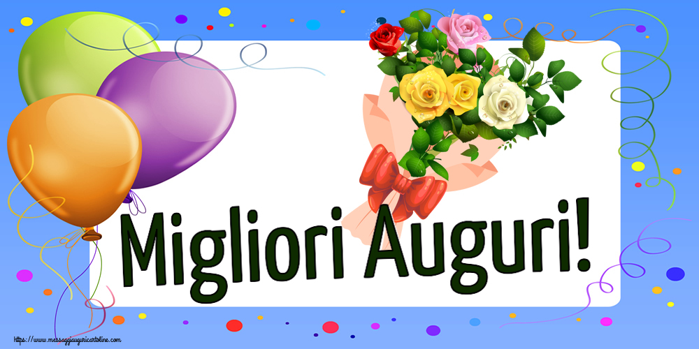 Cartoline di compleanno - Migliori Auguri! ~ bouquet di rose multicolori - messaggiauguricartoline.com