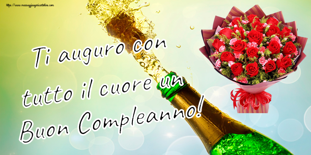Compleanno Ti auguro con tutto il cuore un Buon Compleanno! ~ rose rosse e garofani