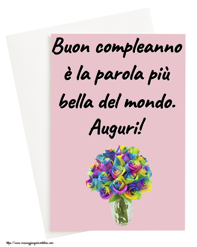 Compleanno Buon compleanno è la parola più bella del mondo. Auguri! ~ rose arcobaleno in vaso