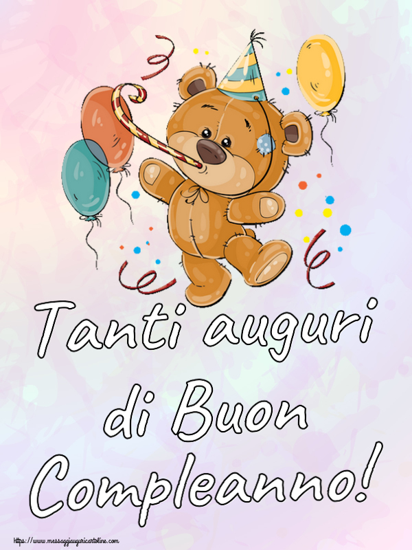 Cartoline di compleanno - Tanti auguri di Buon Compleanno! ~ Teddy con palloncini - messaggiauguricartoline.com