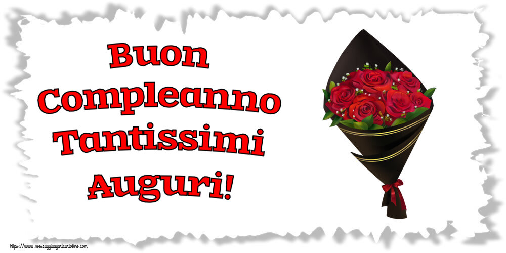 Cartoline di compleanno - Buon Compleanno Tantissimi Auguri! ~ un mazzo di rose - Disegno - messaggiauguricartoline.com