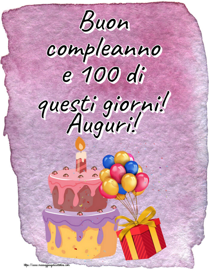 Cartoline di compleanno - Buon compleanno e 100 di questi giorni! Auguri! ~ torta, palloncini e coriandoli - messaggiauguricartoline.com