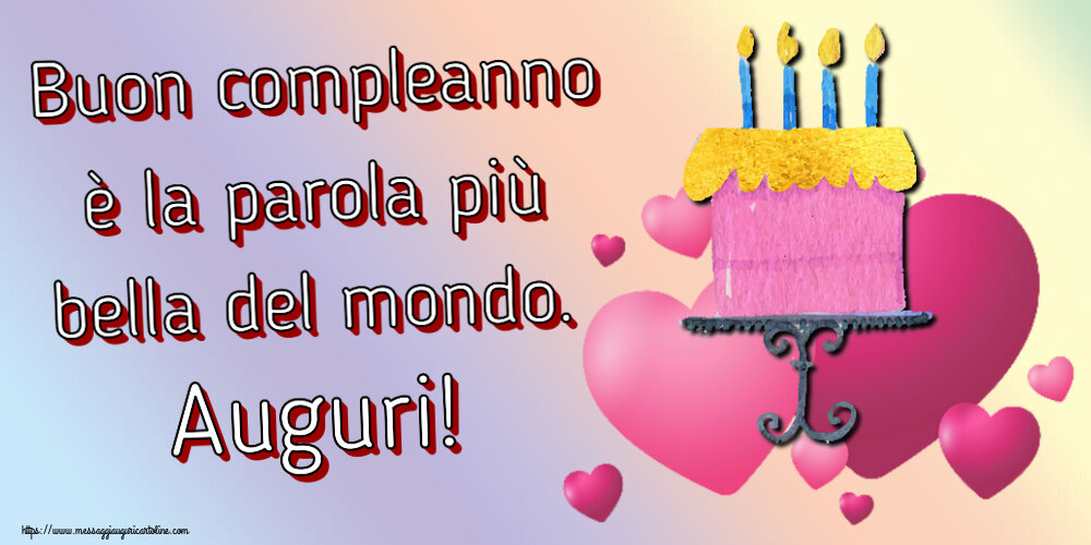 Cartoline di compleanno - 🎂 Buon compleanno è la parola più bella del mondo. Auguri! ~ torta con cuori rosa - messaggiauguricartoline.com