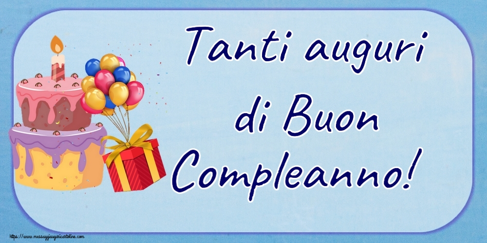Cartoline di compleanno - Tanti auguri di Buon Compleanno! ~ torta, palloncini e coriandoli - messaggiauguricartoline.com
