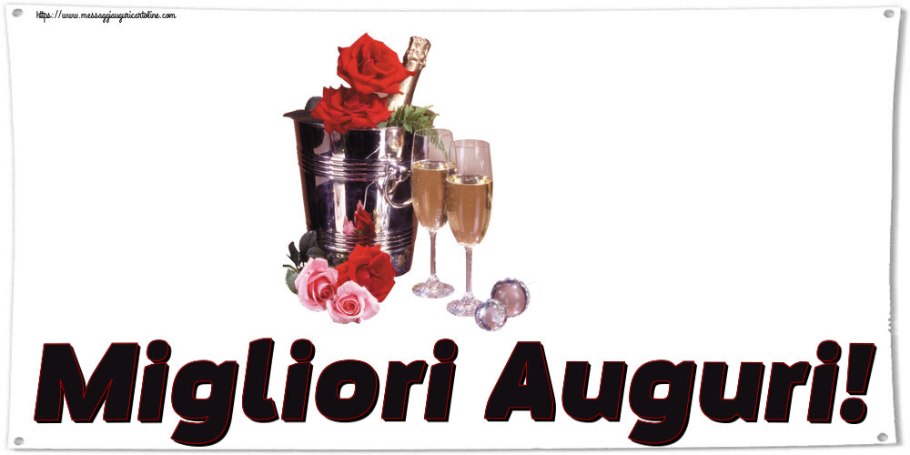 Cartoline di compleanno - Migliori Auguri! ~ champagne e rose - messaggiauguricartoline.com