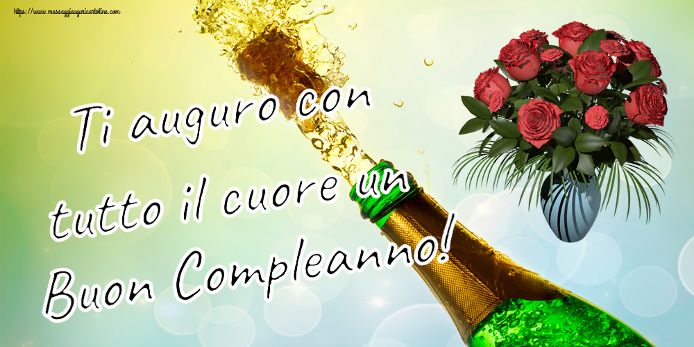 Cartoline di compleanno - Ti auguro con tutto il cuore un Buon Compleanno! ~ vaso con rose - messaggiauguricartoline.com