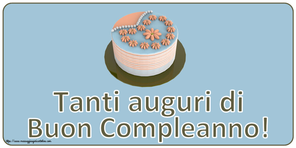 Cartoline di compleanno - 🎂 Tanti auguri di Buon Compleanno! ~ torta floreale - messaggiauguricartoline.com