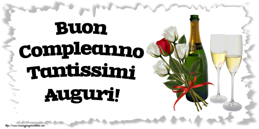 Cartoline di compleanno con fiori e champagne - Buon Compleanno Tantissimi Auguri!