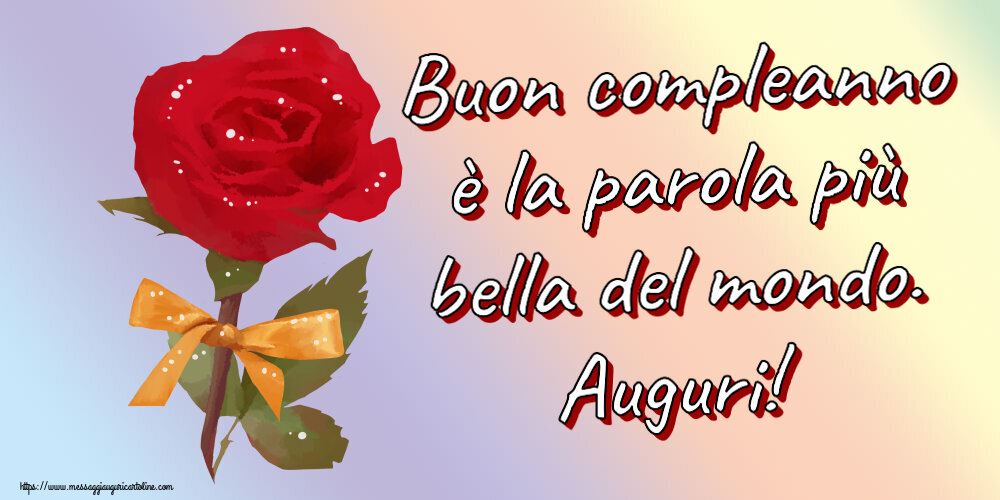Compleanno Buon compleanno è la parola più bella del mondo. Auguri! ~ una rosa rossa dipinta
