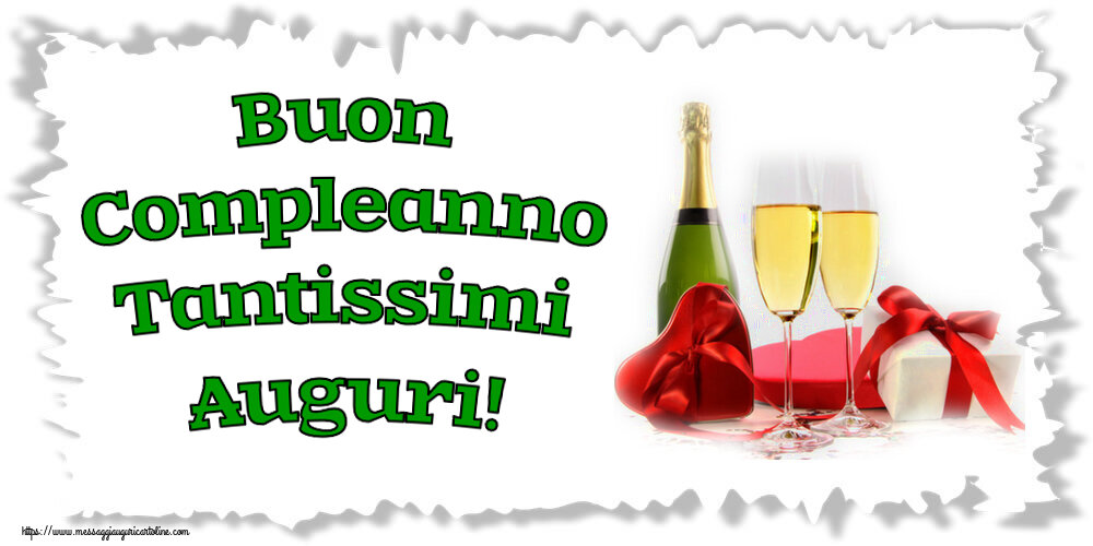 Cartoline di compleanno con champagne - Buon Compleanno Tantissimi Auguri!