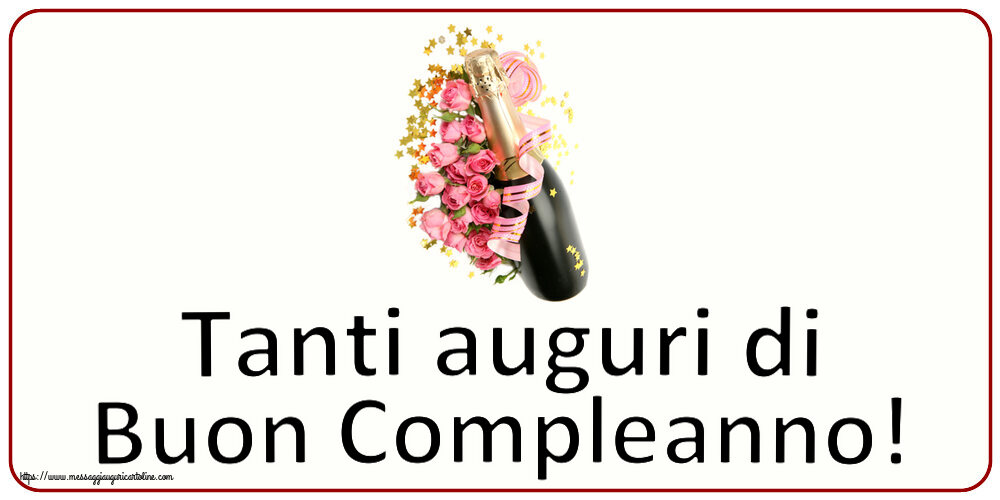 Compleanno Tanti auguri di Buon Compleanno! ~ composizione con champagne e fiori