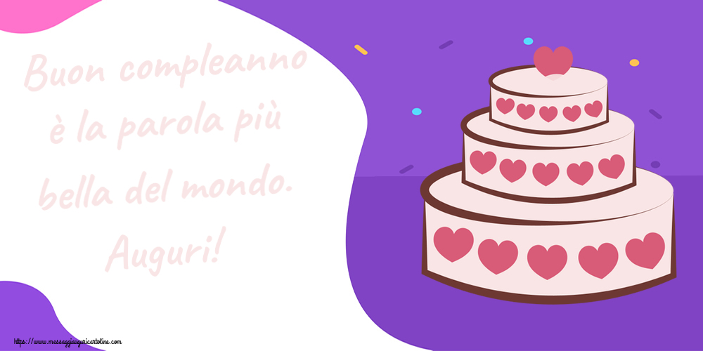 Compleanno Buon compleanno è la parola più bella del mondo. Auguri! ~ torta con cuori