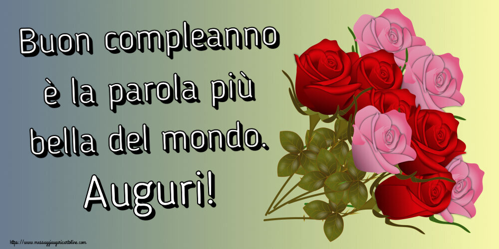 Compleanno Buon compleanno è la parola più bella del mondo. Auguri! ~ nove rose