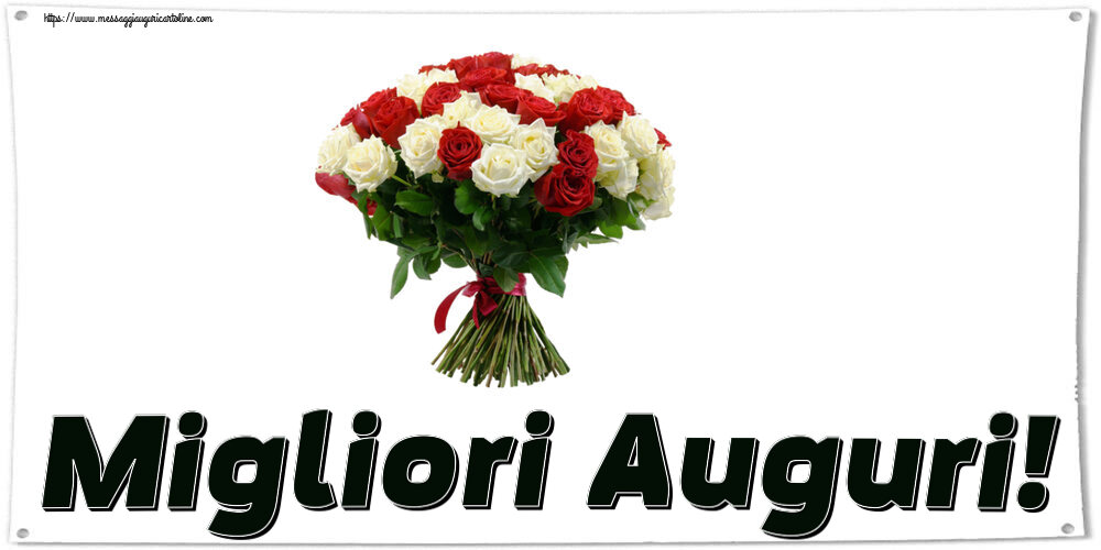 Migliori Auguri! ~ bouquet di rose rosse e bianche