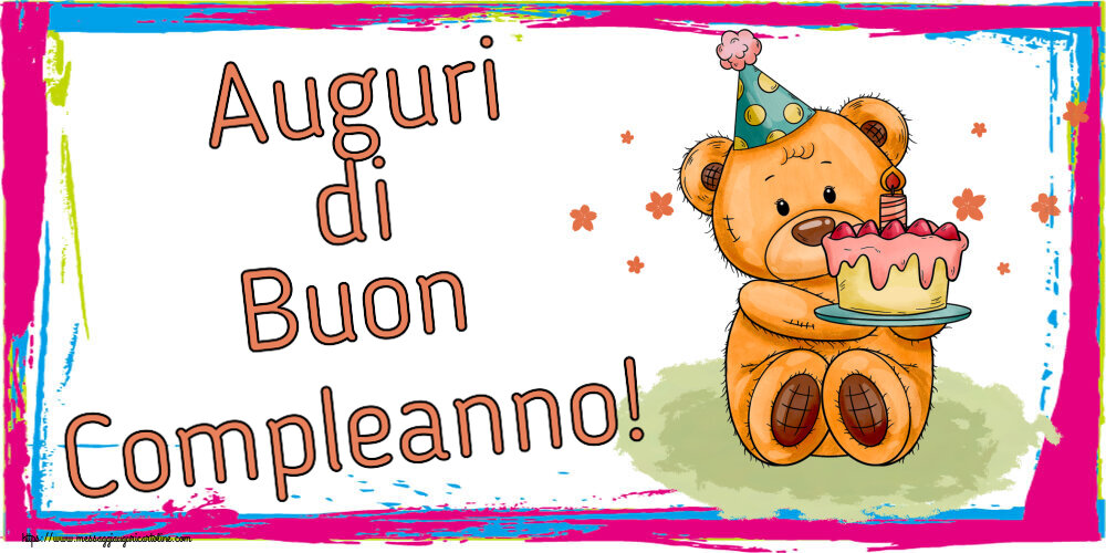 Cartoline di compleanno - Auguri di Buon Compleanno! ~ un orsacchiotto con la torta - messaggiauguricartoline.com
