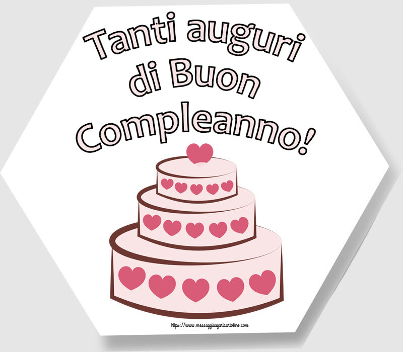 Cartoline di compleanno - Tanti auguri di Buon Compleanno! ~ torta con cuori - messaggiauguricartoline.com