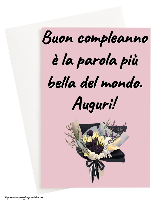 Cartoline di compleanno - Buon compleanno è la parola più bella del mondo. Auguri! ~ mazzo di fiori disegnato - messaggiauguricartoline.com