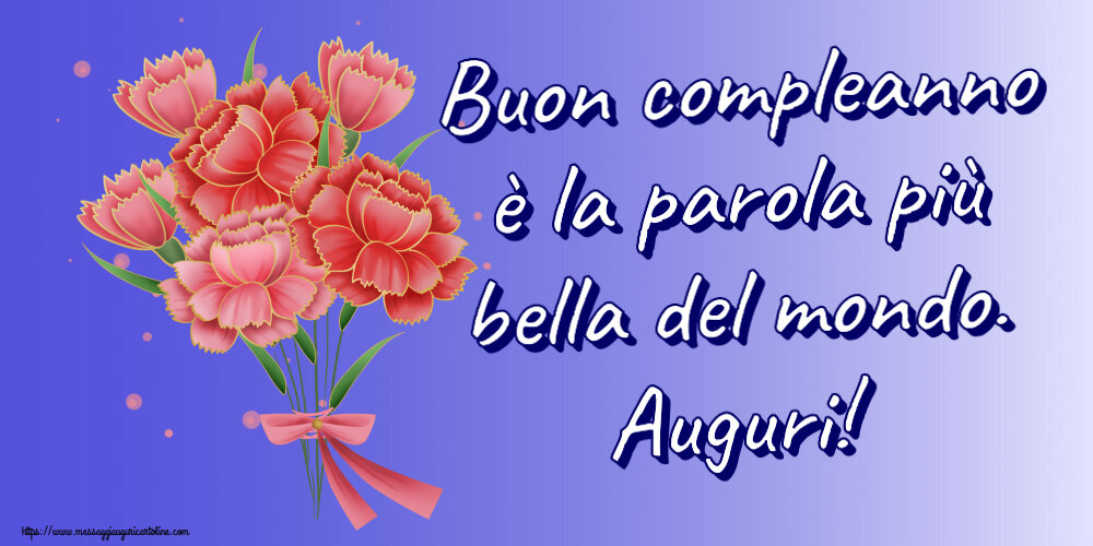 Buon compleanno è la parola più bella del mondo. Auguri! ~ Bouquet di garofani - Clipart