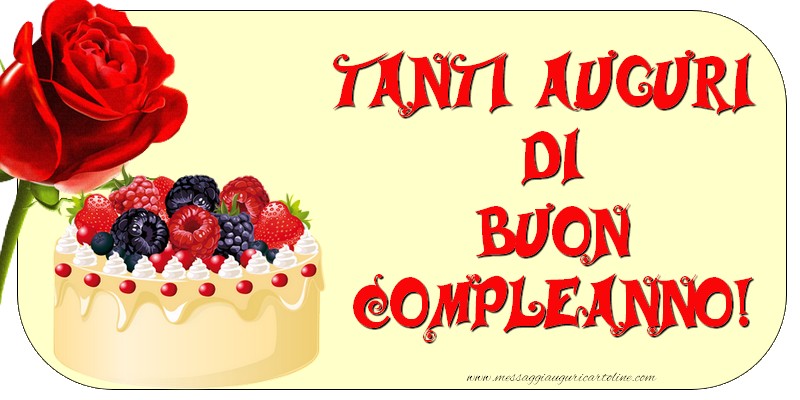 Il più popolari cartoline di compleanno con torta - Tanti Auguri di Buon Compleanno!